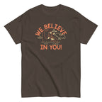 We Believe In You Men's Classic Tee