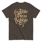 Gobble Til You Wobble Men's Classic Tee