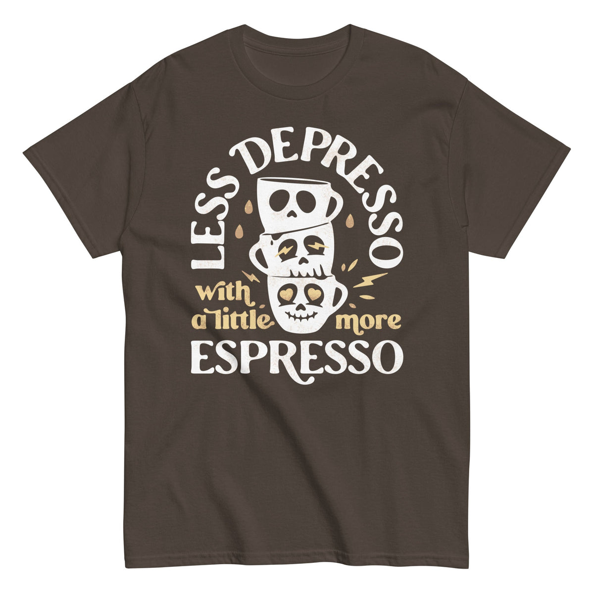 Less Depresso With A Little More Espresso Men's Classic Tee