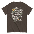 Only Mostly Dead. Mostly Dead Is Slightly Alive. Men's Classic Tee
