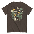 I Think Therefore I Am So Tired Men's Classic Tee