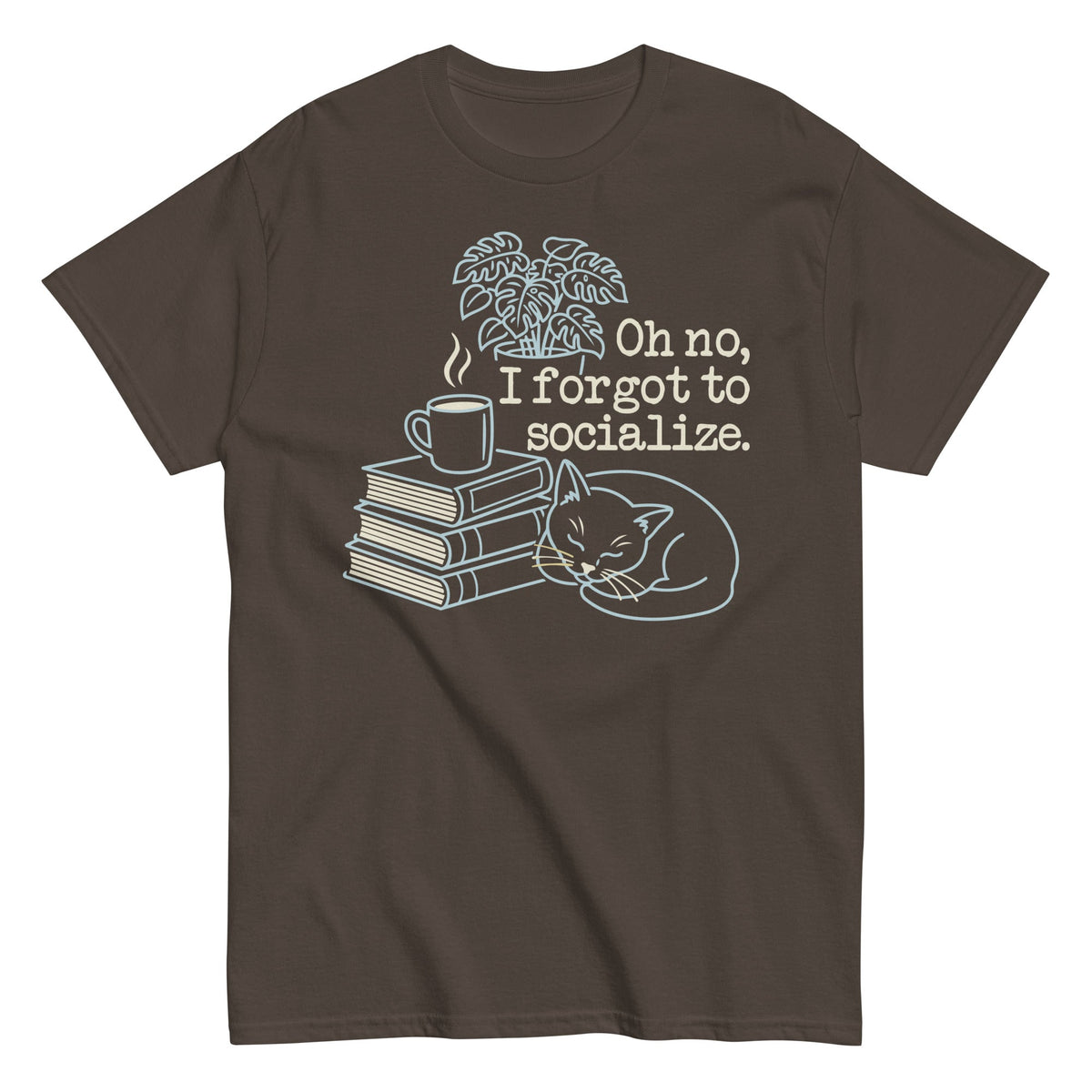Oh No. I Forgot To Socialize Men's Classic Tee