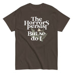 The Horrors Persist But So Do I Men's Classic Tee