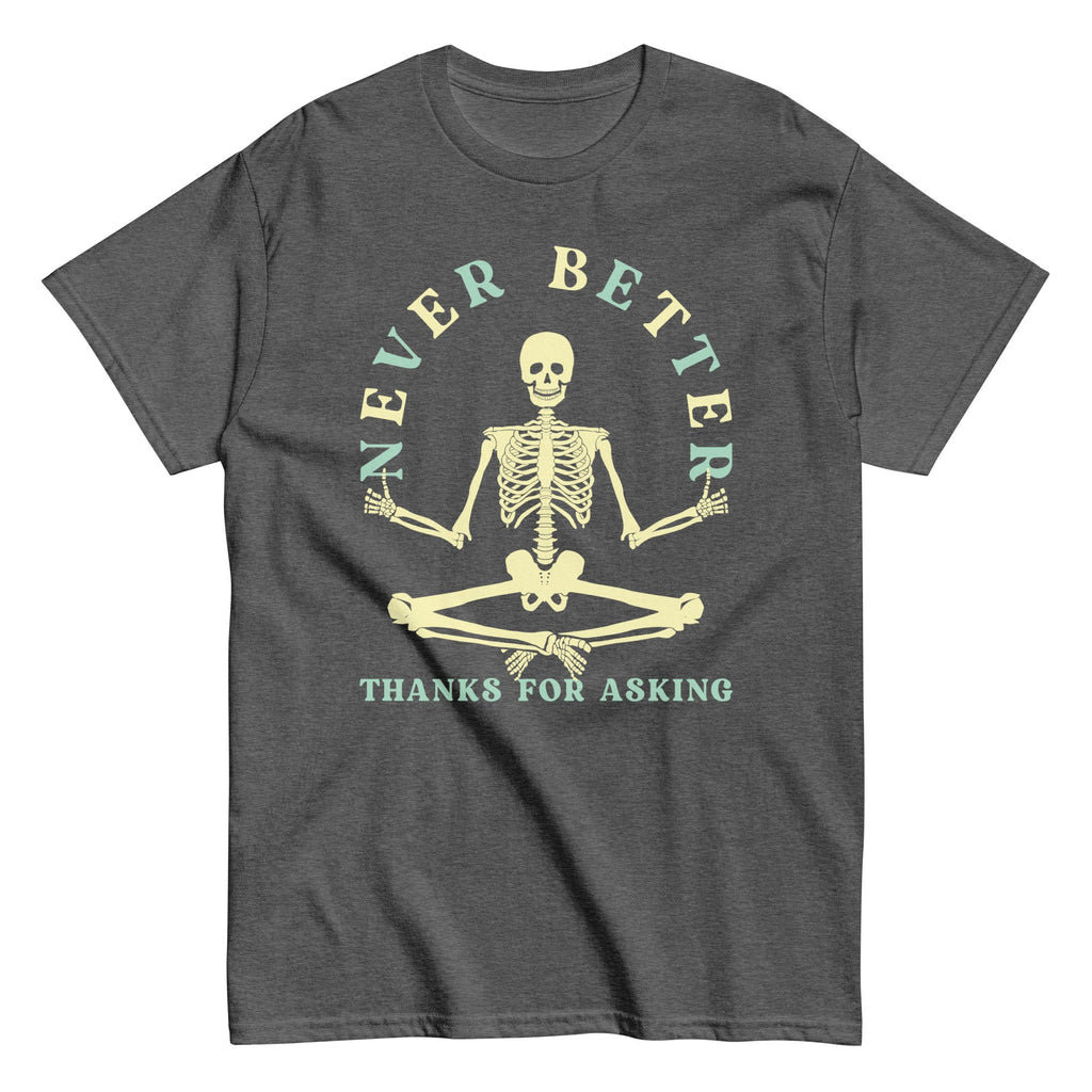 Never Better Thanks For Asking Men's Classic Tee