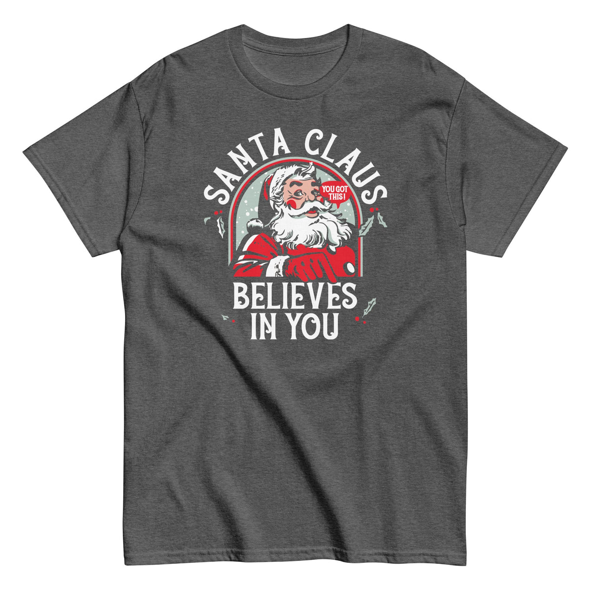 Santa Claus Believes In You Men's Classic Tee