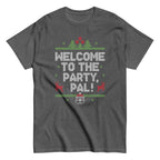Welcome To The Party. Pal! Men's Classic Tee