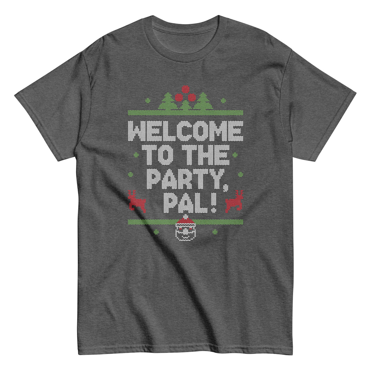 Welcome To The Party. Pal! Men's Classic Tee