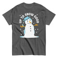 Up To Snow Good Men's Classic Tee