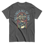 Yes I Need All Of Them Men's Classic Tee