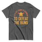 Let's Get Down To Business To Defeat The Buns Men's Classic Tee