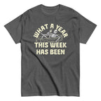 What A Year This Week Has Been Men's Classic Tee