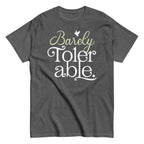 Barely Tolerable Men's Classic Tee