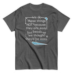 We Do These Things Not Because They Are Easy Men's Classic Tee