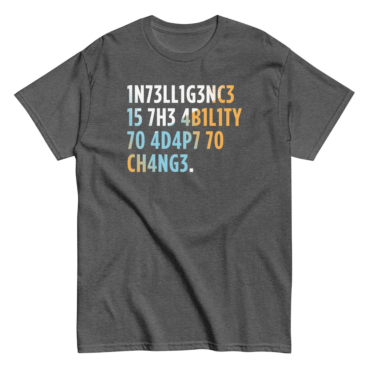 Intelligence is The Ability To Adapt Men's Classic Tee