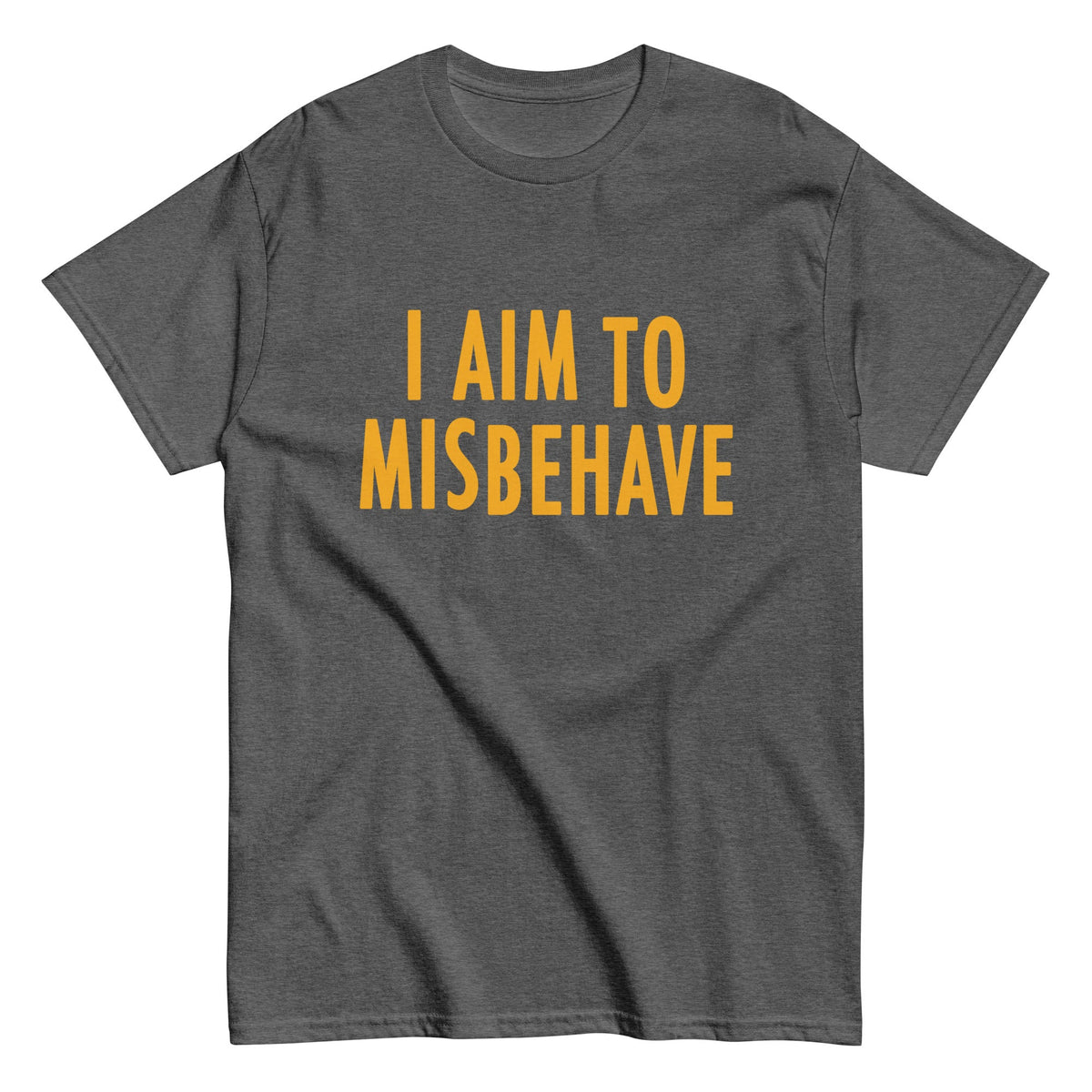 I Aim To Misbehave Men's Classic Tee