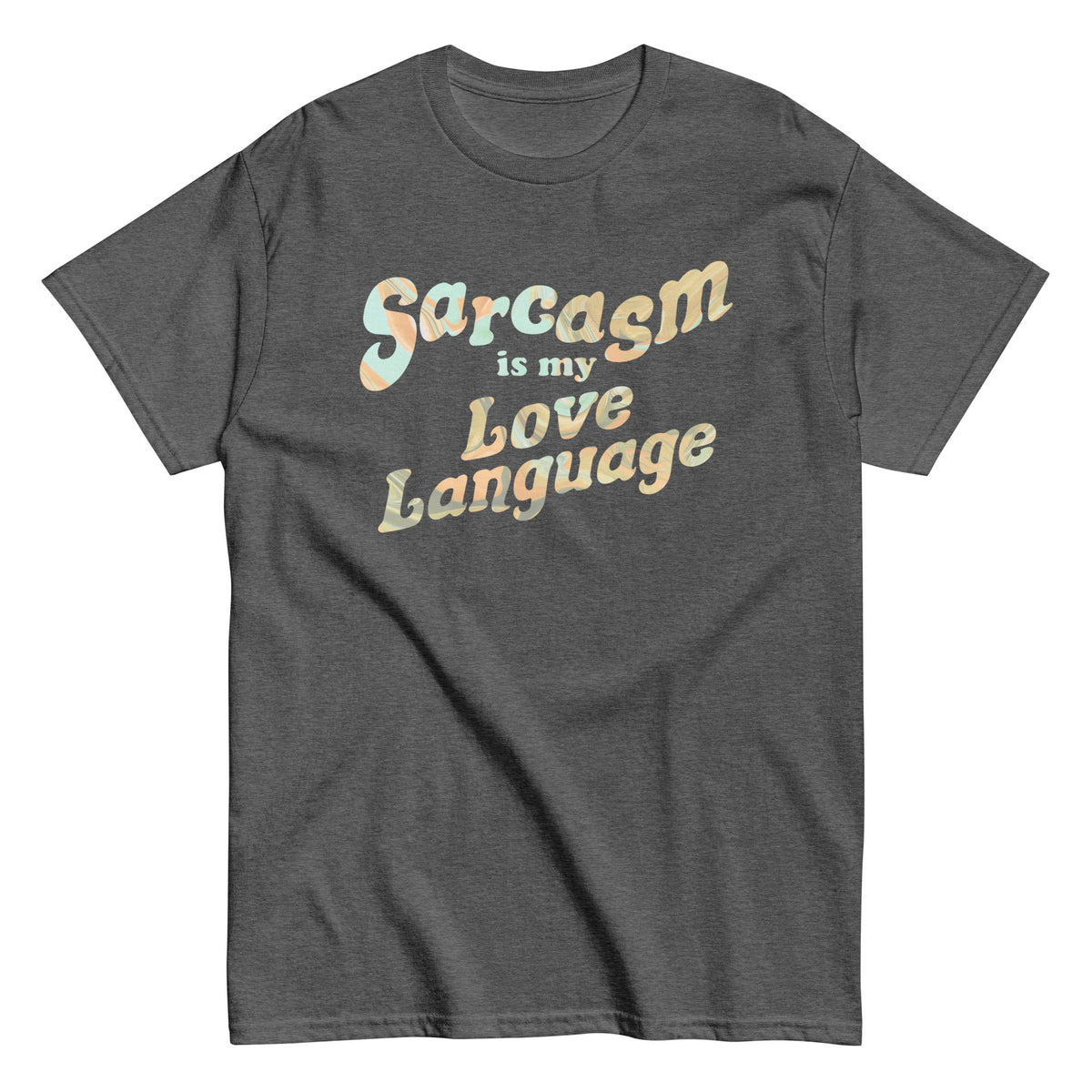 Sarcasm Is My Love Language Men's Classic Tee