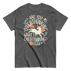 Are You Overthinking What I'm Overthinking? Men's Classic Tee