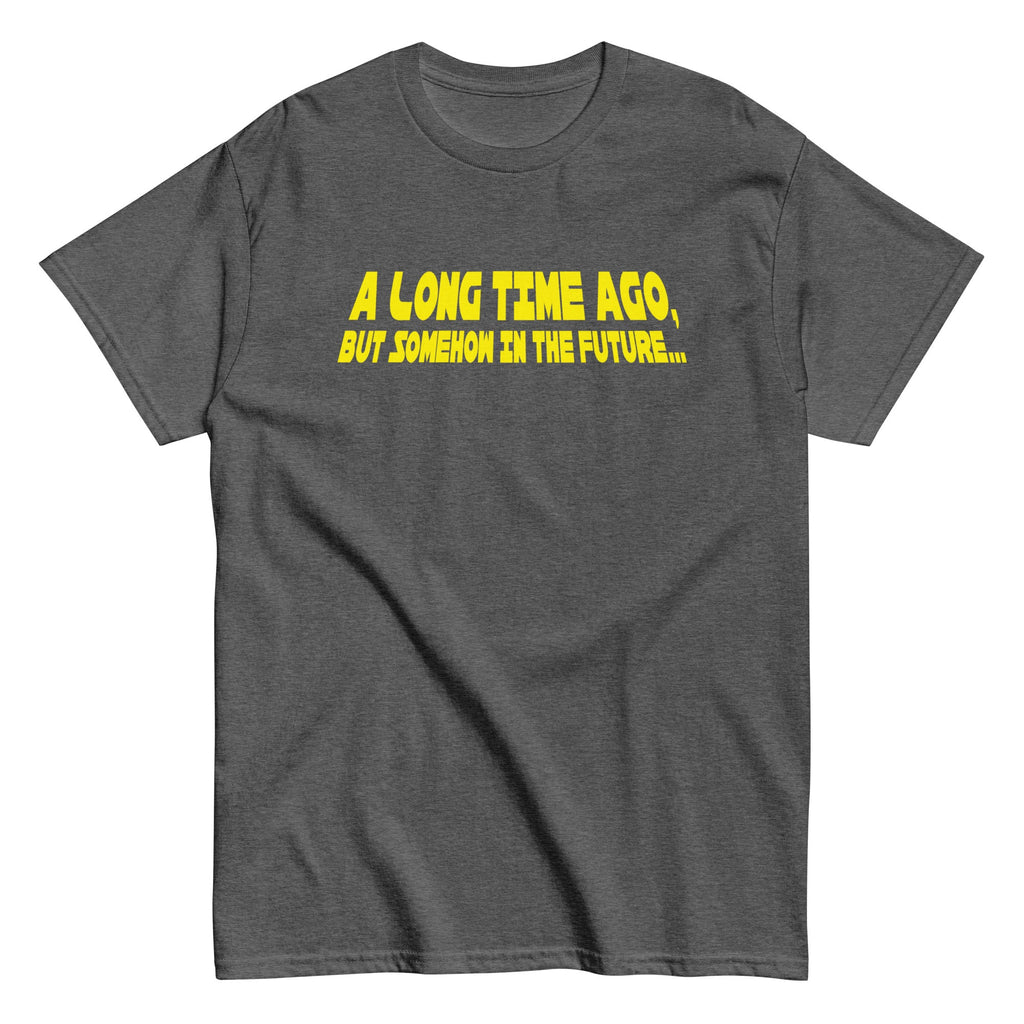 A Long Time Ago. But Somehow In The Future Men's Classic Tee