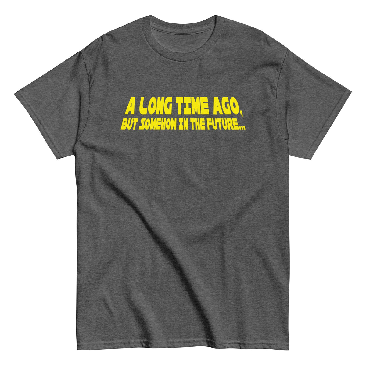 A Long Time Ago. But Somehow In The Future Men's Classic Tee