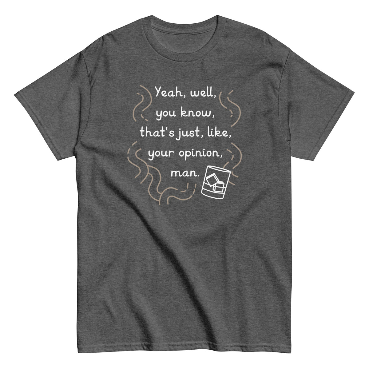 Your Opinion. Man Men's Classic Tee