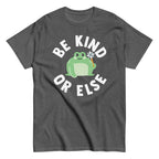 Be Kind Or Else Men's Classic Tee