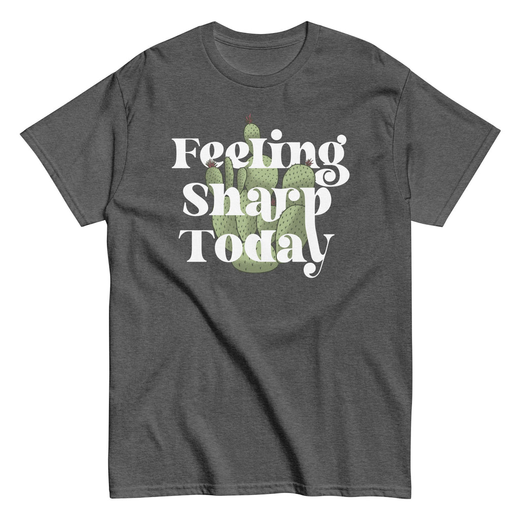 Feeling Sharp Today Men's Classic Tee
