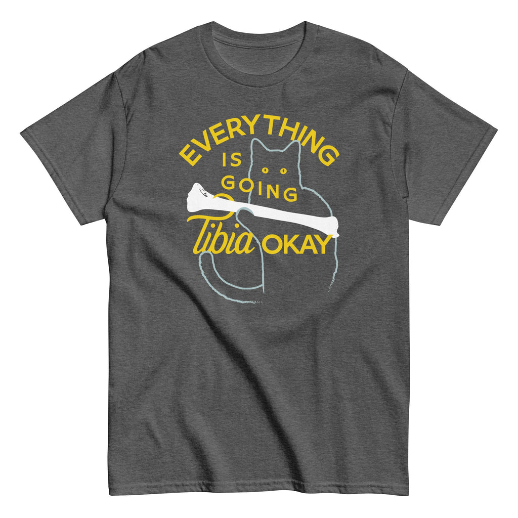 Everything Is Going Tibia Okay Men's Classic Tee