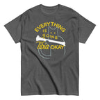 Everything Is Going Tibia Okay Men's Classic Tee