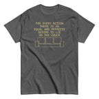 For Every Action There Is An Equal And Opposite Men's Classic Tee