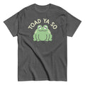 Toad Ya So Men's Classic Tee