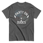Party On Dudes Men's Classic Tee