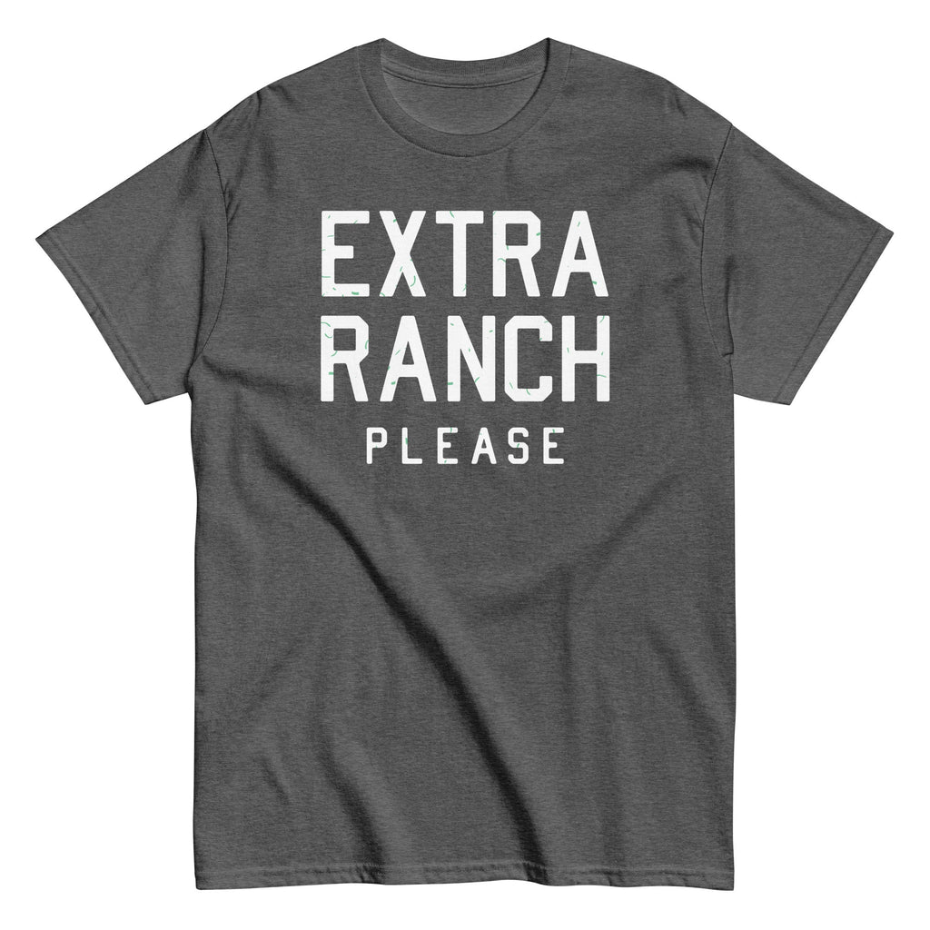 Extra Ranch Please Men's Classic Tee