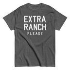Extra Ranch Please Men's Classic Tee