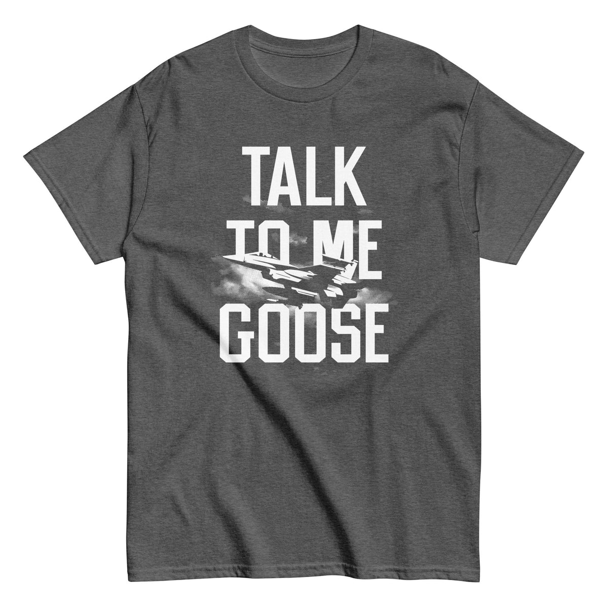 Talk To Me Goose Men's Classic Tee