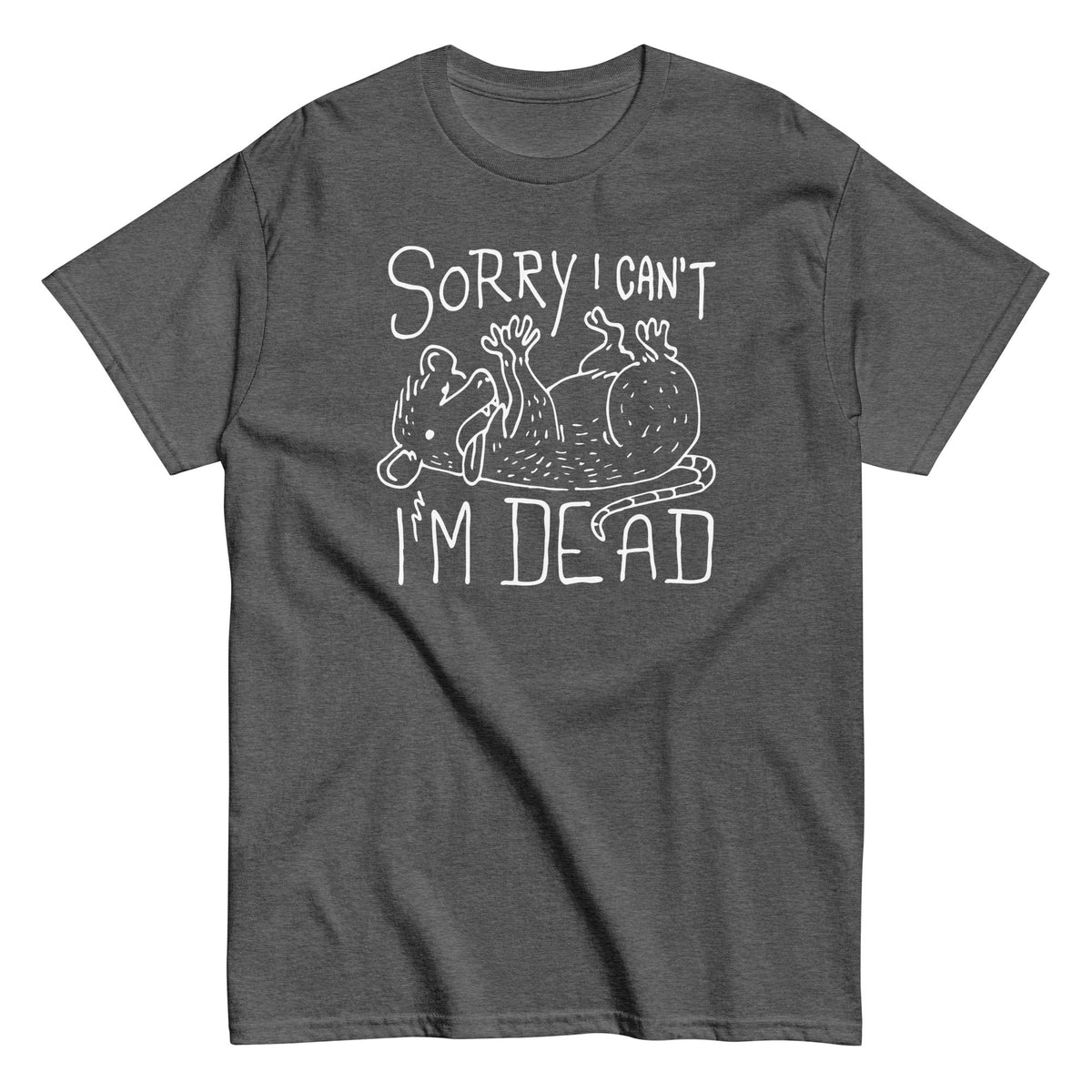 Sorry I Can't I'm Dead Men's Classic Tee