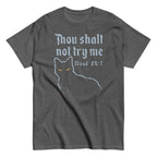 Thou Shalt Not Try Me Men's Classic Tee