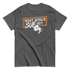 What Would Sue Do? Men's Classic Tee