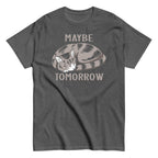 Maybe Tomorrow Men's Classic Tee