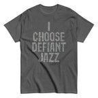 I Choose Defiant Jazz Men's Classic Tee