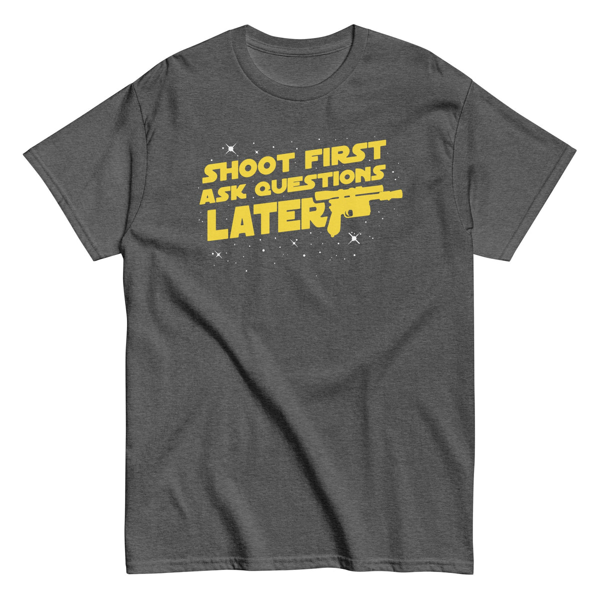 Shoot First Ask Questions Later Men's Classic Tee