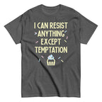 I Can Resist Anything Except Temptation Men's Classic Tee