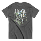 Do It For The Plot Men's Classic Tee