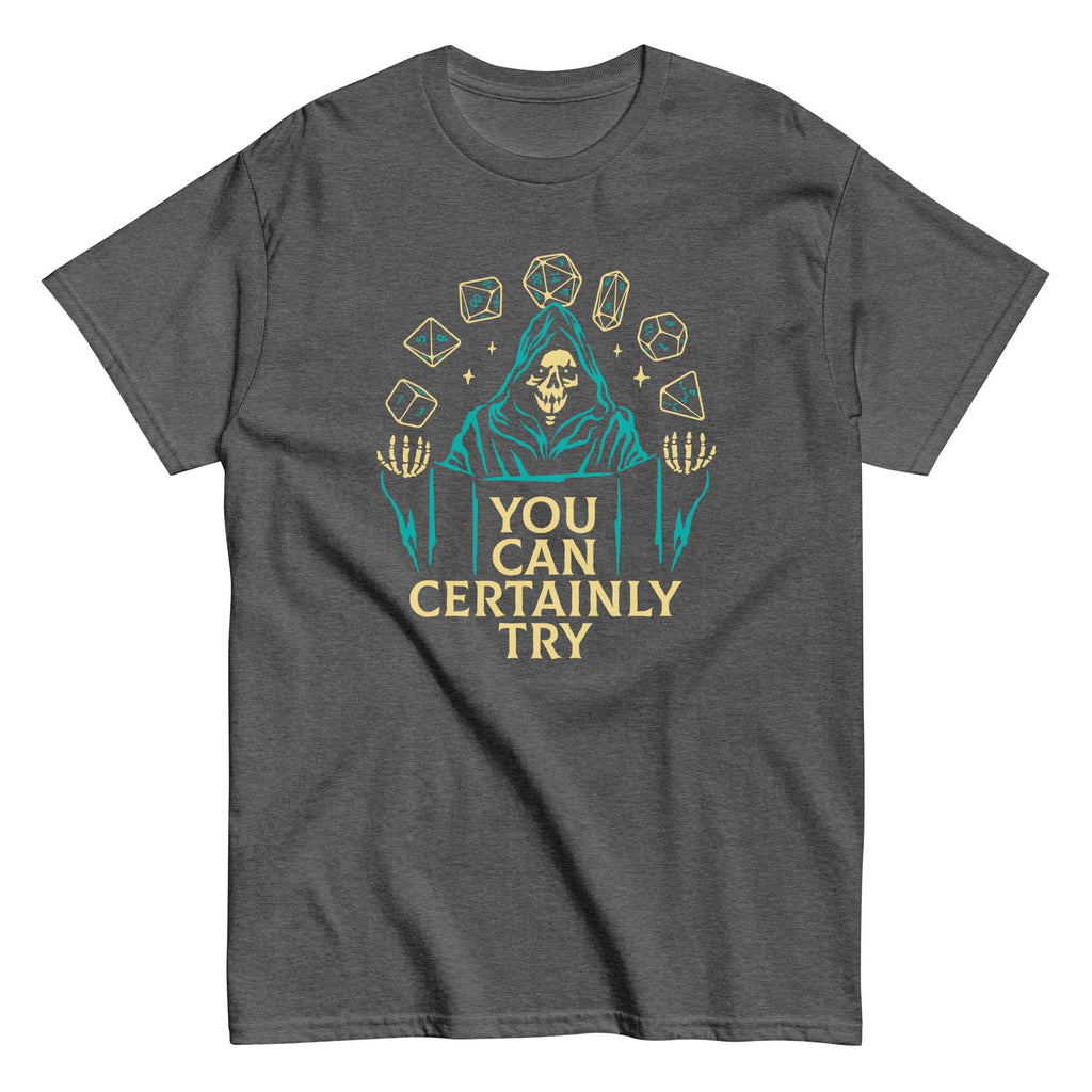 You Can Certainly Try Men's Classic Tee