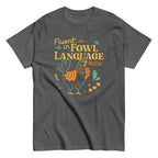 Fluent In Fowl Language Men's Classic Tee