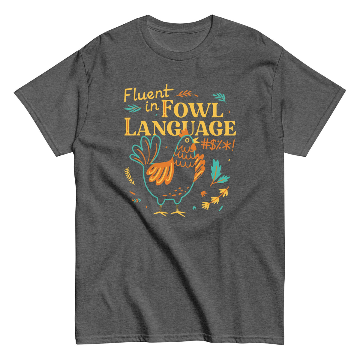 Fluent In Fowl Language Men's Classic Tee