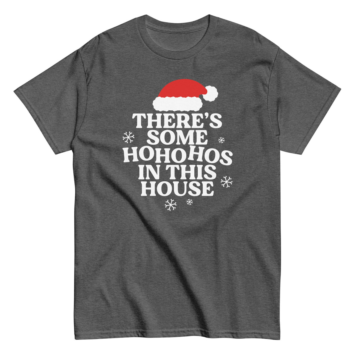 There's Some Ho Ho Hos In This House Men's Classic Tee