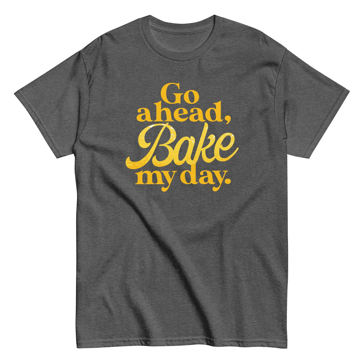 Go Ahead. Bake My Day Men's Classic Tee