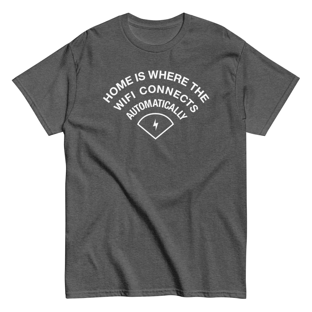 Home Is Where The WiFI Connects Automatically Men's Classic Tee
