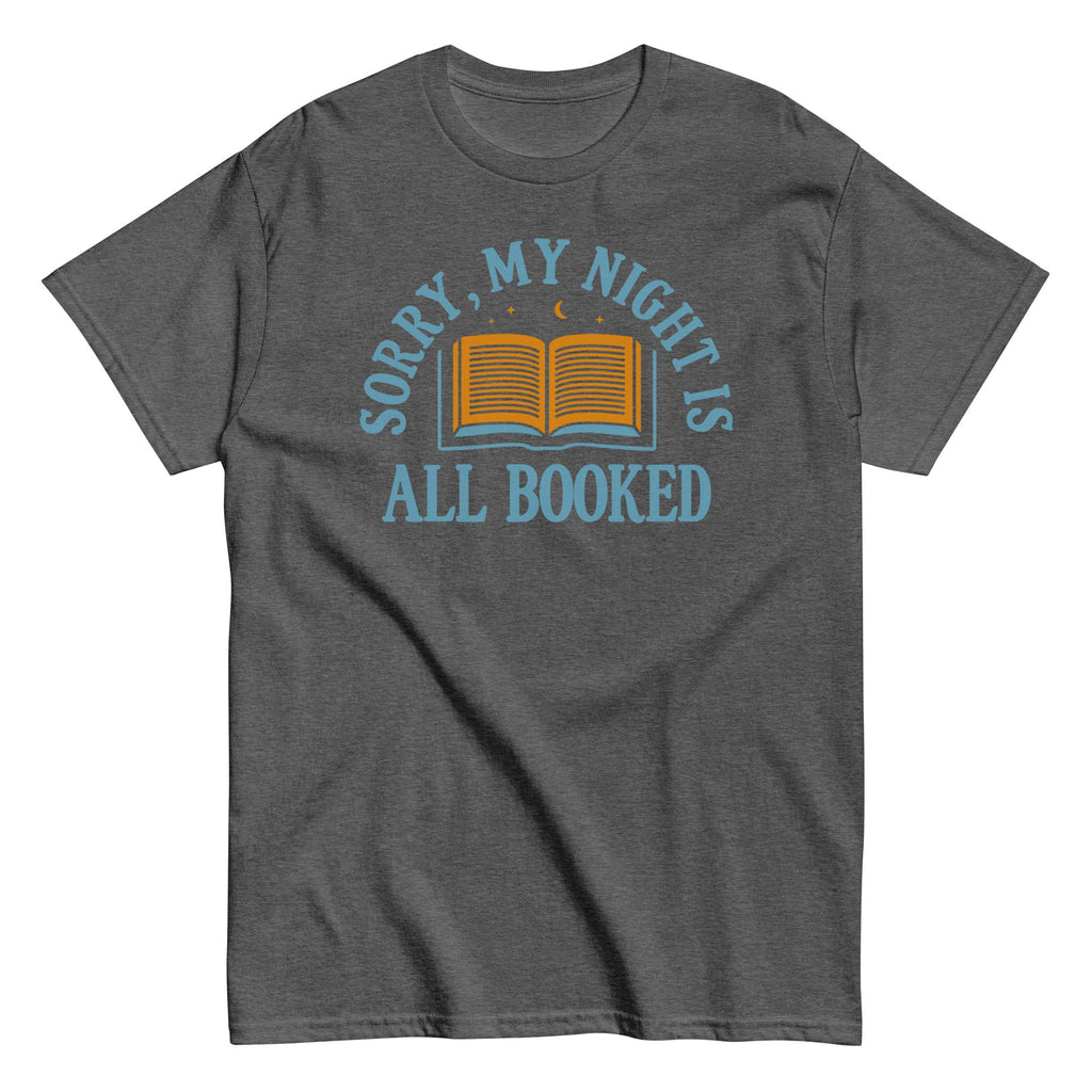 Sorry. My Night Is All Booked Men's Classic Tee
