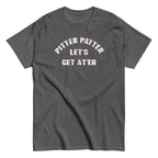 Pitter Patter Let's Get At'er Men's Classic Tee